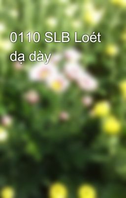 0110 SLB Loét dạ dày