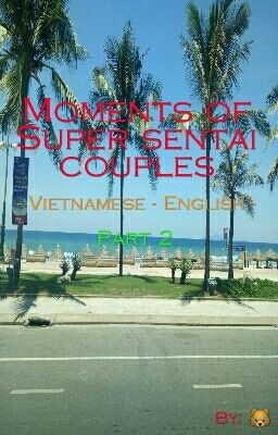 #09 [Đoản]||Cute Cute Sentai Couples||[Vienamese Ver.][English Ver.] (Part 2) 