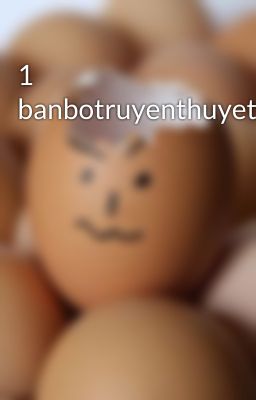 1 banbotruyenthuyet