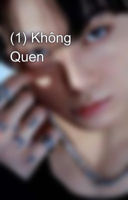 (1) Không Quen