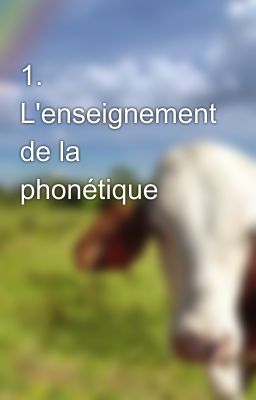 1. L'enseignement de la phonétique