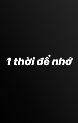 1 THỜI ĐỂ NHỚ