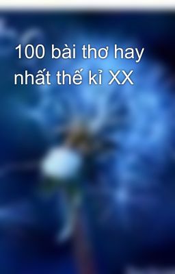 100 bài thơ hay nhất thế kỉ XX