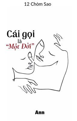 [12 Chòm Sao|BL-GL-BG] Cái gọi là một đời