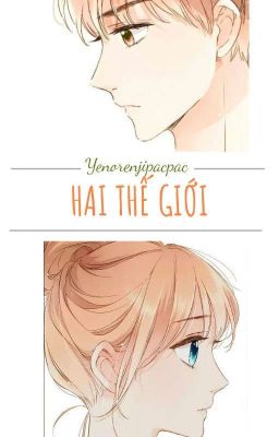 [12 Chòm Sao] Hai Thế Giới 