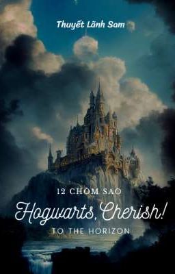 [12 chòm sao] Hogwarst, Cherish!