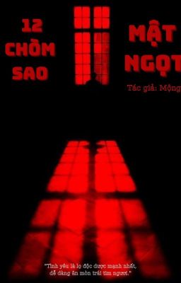 [ 12 Chòm Sao ] Mật Ngọt