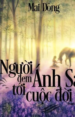 [ 12 chòm sao ] Người đem ánh sáng tới cuộc đời tôi