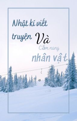 [12 chòm sao] Nhật kí viết truyện và cẩm nang nhân vật