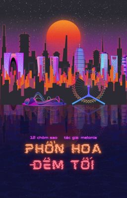 《12 chòm sao》 Phồn hoa đêm tối