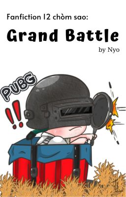 [12 Chòm Sao] PUBG Grand Battle