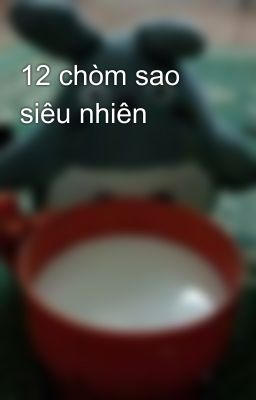 12 chòm sao siêu nhiên 