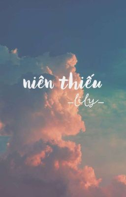 [ 12 chòm sao| textfic - BL/GL ] Niên Thiếu