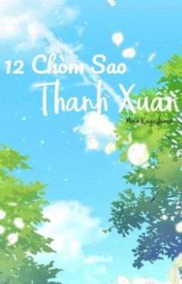 [ 12 Chòm Sao ] Thanh Xuân