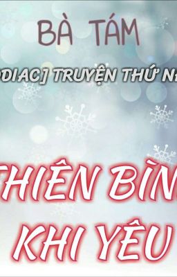 [12 Chòm Sao] THIÊN BÌNH KHI YÊU