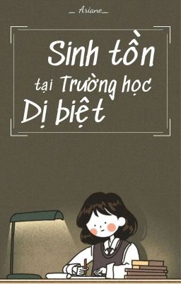 [12cs] Sinh Tồn Tại Trường Học Dị Biệt 