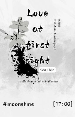 [17:00 | Moonshine] Love at first sight (Sơn Thần)