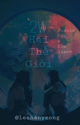 2 worlds -Hai Thế Giới- |Jensoo|