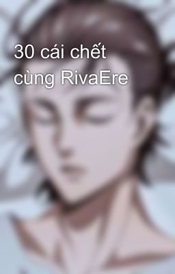 30 cái chết cùng RivaEre