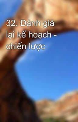 32. Đánh giá lại kế hoạch - chiến lược