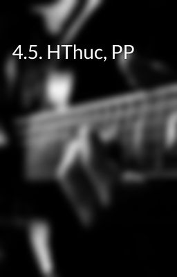 4.5. HThuc, PP