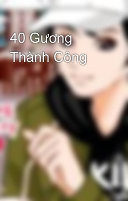 40 Gương Thành Công