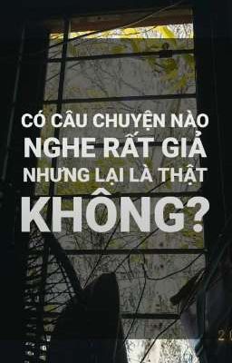 (5/5) Có Chuyện Tình Nào Nghe Rất Giả Nhưng Lại Là Thật Không?