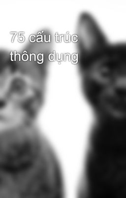 75 cấu trúc thông dụng