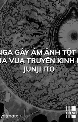   9 bộ manga gây ám ảnh tột cùng cùng của vua truyện kinh dị Junji Ito