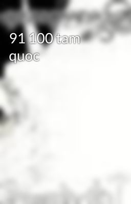 91 100 tam quoc