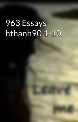 963 Essays hthanh90 1-10