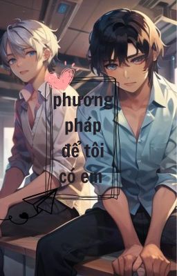 [ABO] [đam mỹ]Phương pháp để tôi có được em