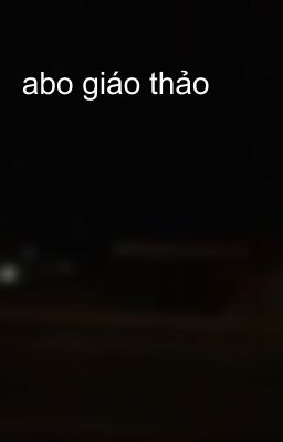 abo giáo thảo