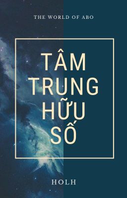 [ABO] TÂM TRUNG HỮU SỐ