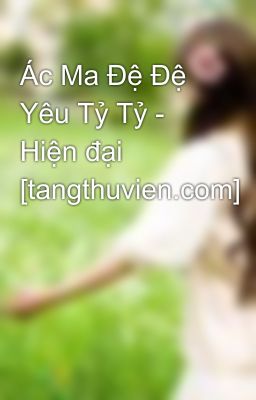 Ác Ma Đệ Đệ Yêu Tỷ Tỷ - Hiện đại [tangthuvien.com]