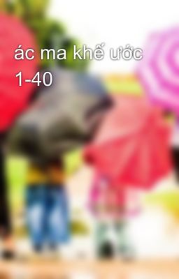 ác ma khế ước 1-40