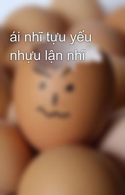 ái nhĩ tựu yếu nhựu lận nhĩ