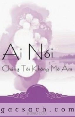 Ai nói chúng tôi không mờ ám