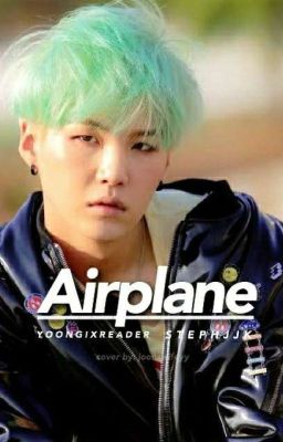 Airplane - BTS Suga x Reader