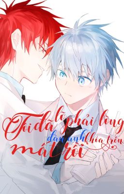 {AkaKuro fic} Tôi Đã Lỡ Phải Lòng Đàn Anh Khóa Trên Mất Rồi