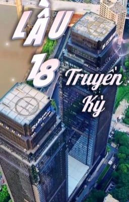 [ALL CP] LẦU 18 TRUYỀN KỲ 