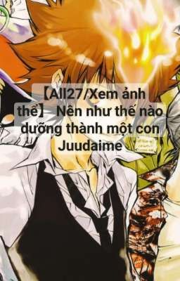 【All27/Xem ảnh thể】 Nên như thế nào dưỡng thành một con Juudaime