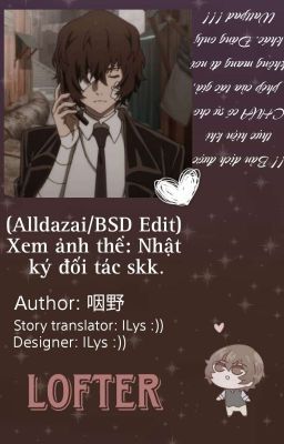 (Alldazai/BSD Edit) Xem Ảnh Thể: Nhật kí đối tác SKK