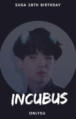 allga | incubus [ Suga 28th Birthday]