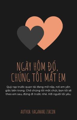 [Allisagi] Ngày Hôm Đó, Chúng Tôi Mất Em