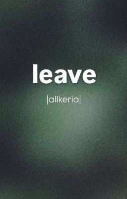 allkeria; leave.