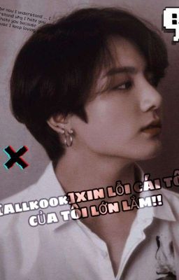 [ALLKOOK] XIN LỖI CÁI TÔI CỦA TÔI LỚN LẮM !!