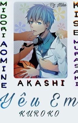 [Allkuro][Doujinshi] [KnB] Yêu em Kuroko