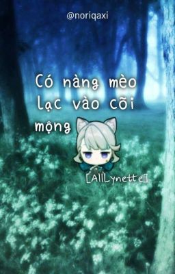 [AllLynette] Có Nàng Mèo Lạc Vào Cõi Mộng