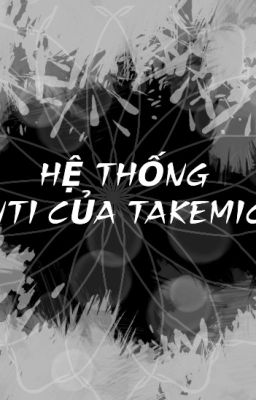 [Alltakemichi]_|ABO|_ Hệ thống anti của Takemichi